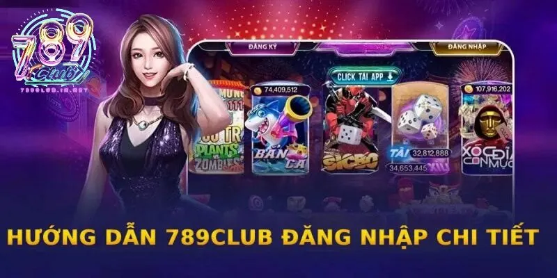 Hướng dẫn đăng nhập 789club chi tiết